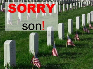 SORRY son ! property of YCIS all rights reserved  © 2008 