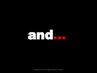 and … property of YCIS all rights reserved  © 2008 