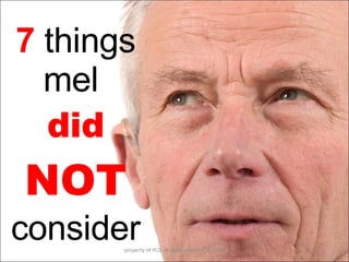 7  things mel  did  NOT   consider property of YCIS all rights reserved  © 2008 