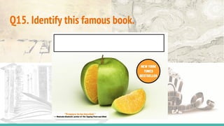 Q15. Identify this famous book.
 
