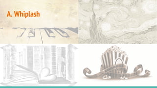 A. Whiplash
 