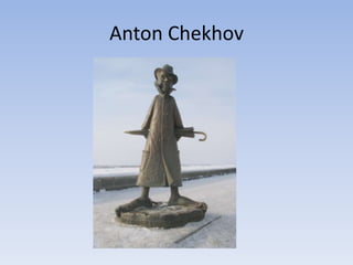 Anton Chekhov
 