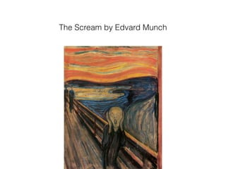 The Scream by Edvard Munch
 