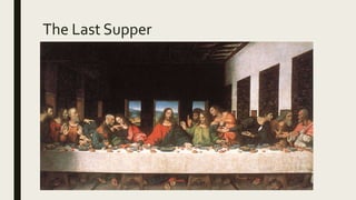 The Last Supper
 
