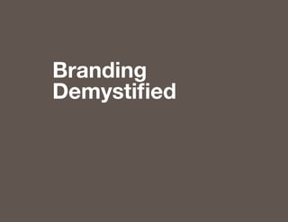Branding
Demystified
 