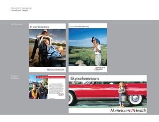 Advertising Campaign
Hometown Health




Ad & Brochure




Postcard
& Billboard
 