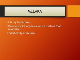 FAMOUS FOOD IN MELAKA | PPT