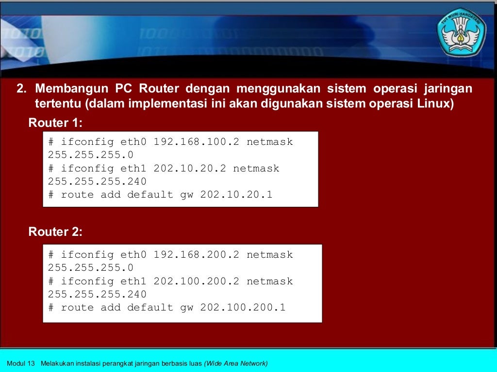 Melakukan instalasi perangkat jaringan berbasis luas Melakukan instalasi perangkat jaringan berbasis luas
