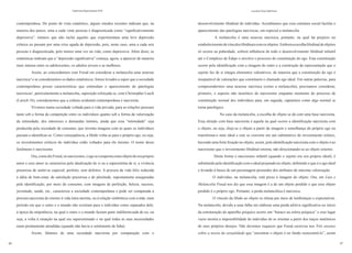 46
Cadernos Espinosanos XVII
47
Luciana Chauí-Berlinck
contemporânea. Do ponto de vista estatístico, alguns estudos recentes indicam que, na
maioria dos países, uma a cada vinte pessoas é diagnosticada como “significativamente
depressiva”, número que não inclui aqueles que experimentam uma leve depressão
crônica ou passam por uma crise aguda de depressão, pois, neste caso, uma a cada seis
pessoas é diagnosticada, pelo menos uma vez na vida, como depressiva. Além disso, as
estatísticas indicam que a “depressão significativa” começa, agora, a aparecer de maneira
mais intensa entre os adolescentes, os adultos jovens e as mulheres.
Assim, ao concordarmos com Freud em considerar a melancolia uma neurose
narcísica4
e se considerarmos os dados estatísticos, fomos levados a supor que a sociedade
contemporânea possui características que estimulam o aparecimento de patologias
narcísicas5
, particularmente a melancolia, suposição reforçada se, com Christopher Lasch
(Larsch 16), considerarmos que a cultura ocidental contemporânea é narcisista.
Vivemos numa sociedade voltada para a vida privada, para as relações pessoais
tanto sob a forma da competição entre os indivíduos quanto sob a forma da valorização
da intimidade, dos interesses e demandas íntimos, ainda que essa “intimidade” seja
produzida pela sociedade de consumo, que inventa imagens com as quais os indivíduos
passam a identificar-se. Como conseqüência, a libido volta-se para o próprio ego, ou seja,
os investimentos eróticos do indivíduo estão voltados para ele mesmo. O nome desse
fenômeno é narcisismo.
Ora,comodizFreud,nonarcisismo,oegosecomportacomoobjetodeseupróprio
amor e esse amor se caracteriza pela idealização de si ou a superestima de si, a vivência
prazerosa de sentir-se especial, perfeito, sem defeitos. A procura da vida feliz reduzida
à idéia de bem-estar, de satisfação prazerosa e de plenitude, supostamente asseguradas
pela identificação, por meio do consumo, com imagens de perfeição, beleza, sucesso,
juventude, saúde, etc., caracteriza a sociedade contemporânea e pode ser comparada à
procura narcisista de retorno à vida intra-uterina, ou à relação simbiótica com a mãe, num
período em que o outro e o mundo não existiam para o indivíduo como separados dele;
à época da onipotência, na qual o outro e o mundo faziam parte indiferenciada do eu, ou
seja, a volta à situação na qual era superestimado e na qual todas as suas necessidades
eram prontamente atendidas (quando não havia o sentimento de falta).
Assim, falamos de uma sociedade narcisista por comparação com o
desenvolvimento libidinal do indivíduo. Acreditamos que essa estrutura social facilita o
aparecimento das patologias narcísicas, em especial a melancolia.
A melancolia é uma neurose narcísica, portanto, na qual há prejuízo no
estabelecimentodevínculoslibidinaiscomosobjetos.Emboraaescolhalibidinaldeobjetos
só ocorra na puberdade, sofrerá influência de todo o desenvolvimento libidinal infantil
até o Complexo de Édipo e envolve o processo de constituição do ego. Esta constituição
ocorre pela identificação com a imagem do outro e a construção da representação que o
sujeito faz de si integra elementos valorativos, de maneira que a constituição do ego é
inseparável de valorações que constituem o chamado ego ideal. Em outras palavras, para
compreendermos uma neurose narcísica (como a melancolia), precisamos considerar,
primeiro, o aspecto não neurótico do narcisismo enquanto momento do processo de
constituição normal dos indivíduos para, em seguida, captarmos como algo normal se
torna patológico.
No caso da melancolia, a escolha de objeto se dá com uma base narcisista.
Essa eleição com base narcisista é aquela na qual ocorre a identificação narcisista com
o objeto, ou seja, eleje-se o objeto a partir da imagem e semelhança do próprio ego ou
transforma-o num ideal e este se converte em um substitutivo do investimento erótico,
havendo uma forte fixação no objeto, assim, pela identificação narcisista com o objeto é ao
narcisismo que o investimento libidinal retorna, não direcionando-se ao objeto externo.
Desta forma o narcisismo infantil (quando o sujeito era seu próprio ideal), é
substituído pela identificação com o ideal projetado no objeto, definindo o que é o ego ideal
e levando à busca de um personagem possuidor dos atributos de máxima valorização.
O indivíduo, na melancolia, está preso à imagem do objeto. Ora, em Luto e
Melancolia Freud nos diz que essa imagem é a de um objeto perdido e que esse objeto
perdido é o próprio ego. Portanto, a perda melancólica é narcísica.
O vínculo da libido ao objeto se efetua por meio de lembranças e expectativas.
Na melancolia, devido a uma falha em elaborar uma perda afetiva significativa no início
da estruturação do aparelho psíquico ocorre um “buraco na esfera psíquica” e esse lugar
vazio mostra a impossibilidade do indivíduo de se orientar a partir dos traços mnêmicos
de seus próprios desejos. Não devemos esquecer que Freud escreveu nos Três ensaios
sobre a teoria da sexualidade que “encontrar o objeto é no fundo reencontrá-lo”, assim
 