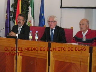 EL DE EL MEDIO ES EL NIETO DE BLAS INFANTE 