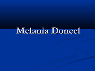 Melania DoncelMelania Doncel
 