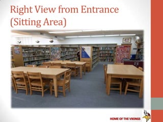 Right View from Entrance
(Sitting Area)
 