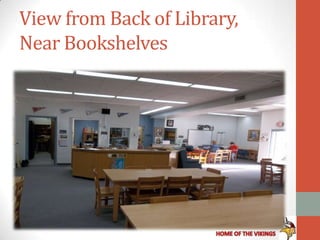 View from Back of Library,
Near Bookshelves
 