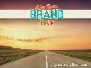 liveyourbrandtour.com
 