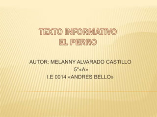 AUTOR: MELANNY ALVARADO CASTILLO
5°«A»
I.E 0014 «ANDRES BELLO»
 