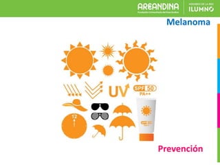 Prevención
Melanoma
 