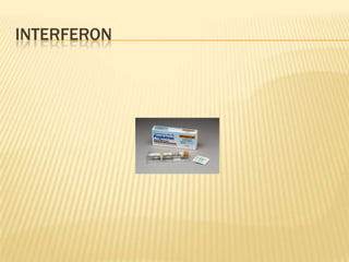 INTERFERON
 