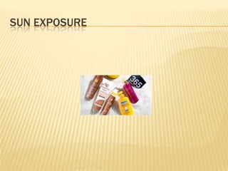 SUN EXPOSURE
 