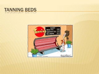 TANNING BEDS
 