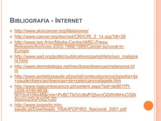 MaturaçãoDistinção entre nevos benignos e melanomas.↓ maduros e superficiais↑ maduros e profundos São maiores 