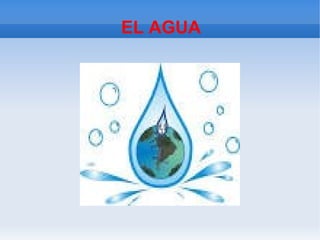 EL AGUA
 