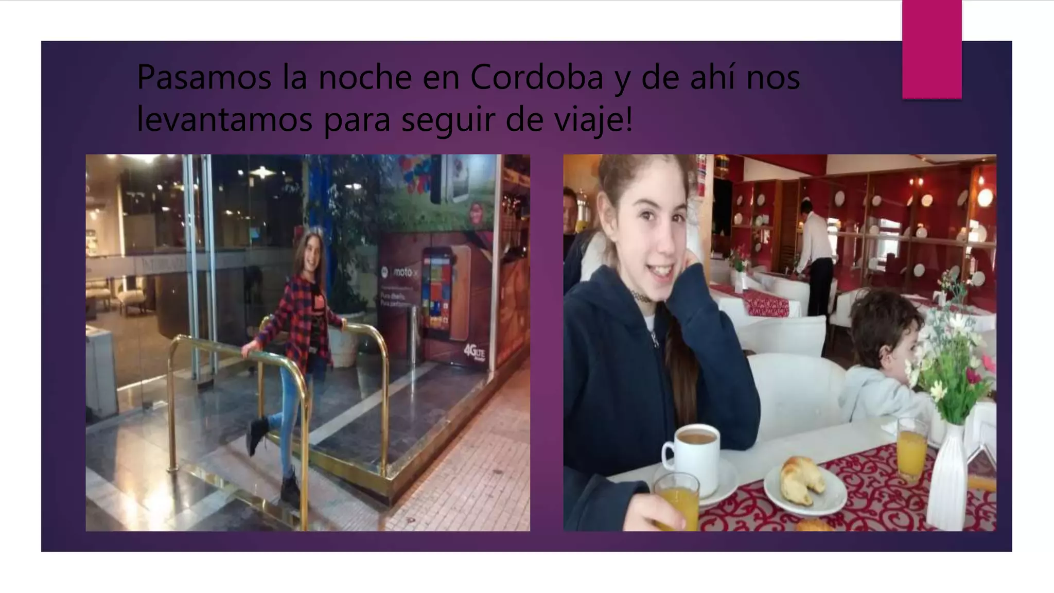 Pasamos la noche en Cordoba y de ahí nos
levantamos para seguir de viaje!