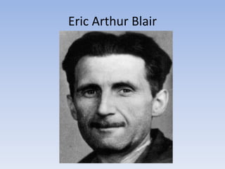Eric Arthur Blair
 