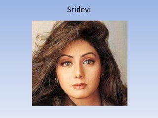 Sridevi
 