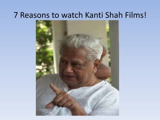 7 Reasons to watch Kanti Shah Films!
 