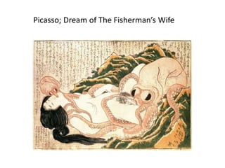 Picasso; Dream of The Fisherman’s Wife
 
