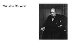 Winston Churchill
 
