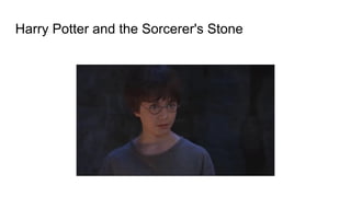 Harry Potter and the Sorcerer's Stone
 