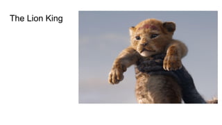 The Lion King
 