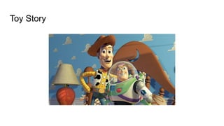 Toy Story
 