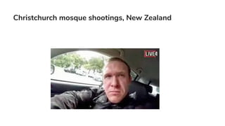 Christchurch mosque shootings, New Zealand
 