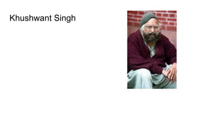 Khushwant Singh
 
