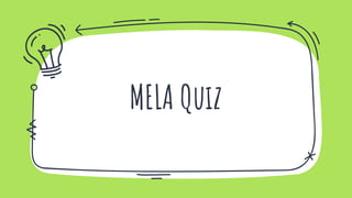 MELA Quiz
 