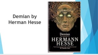 Demian by
Herman Hesse
 