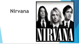 Nirvana
 