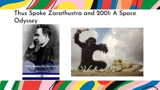 Thus Spoke Zarathustra and 2001: A Space
Odyssey
 