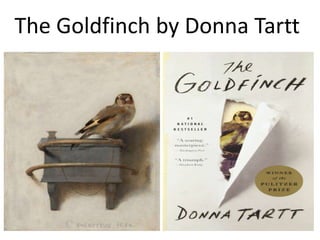 The Goldfinch by Donna Tartt
 