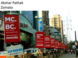 Akshar Pathak
Zomato
 