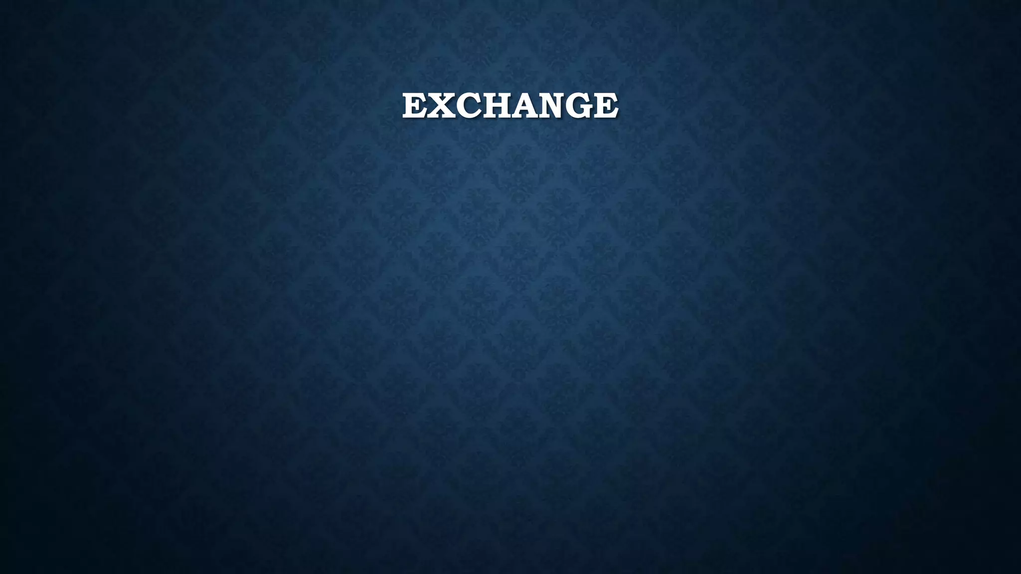 EXCHANGE
 