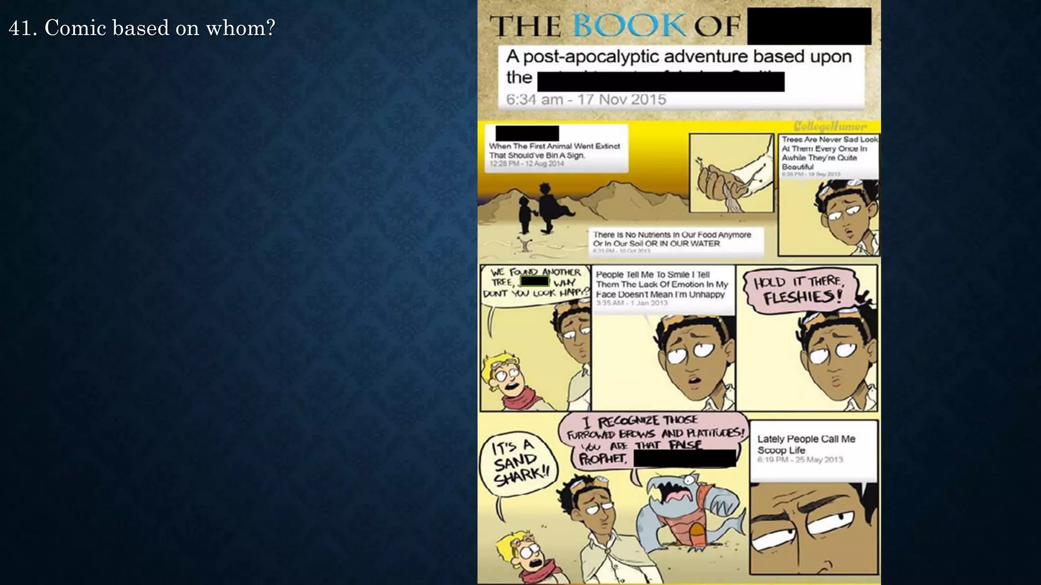 41. Comic based on whom?
 