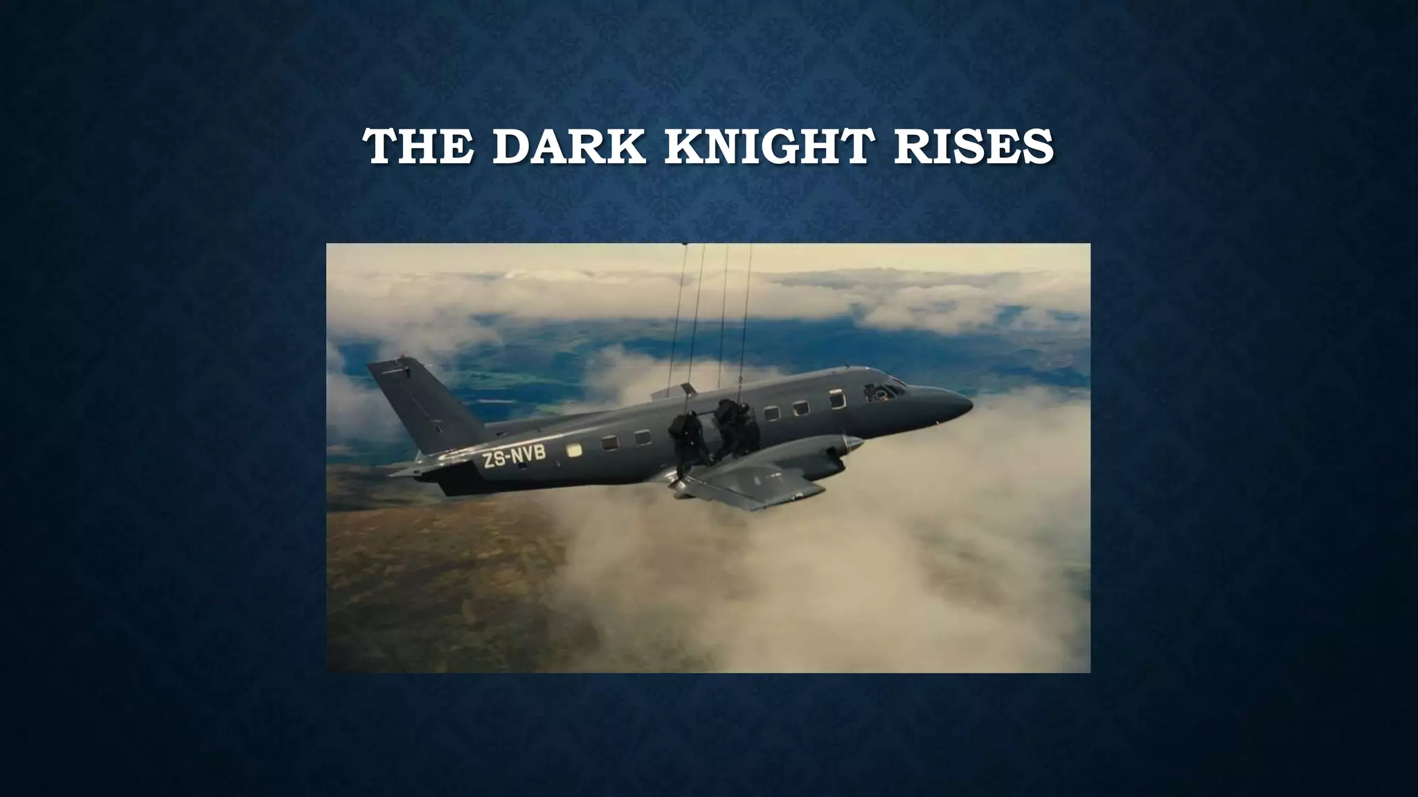 THE DARK KNIGHT RISES
 