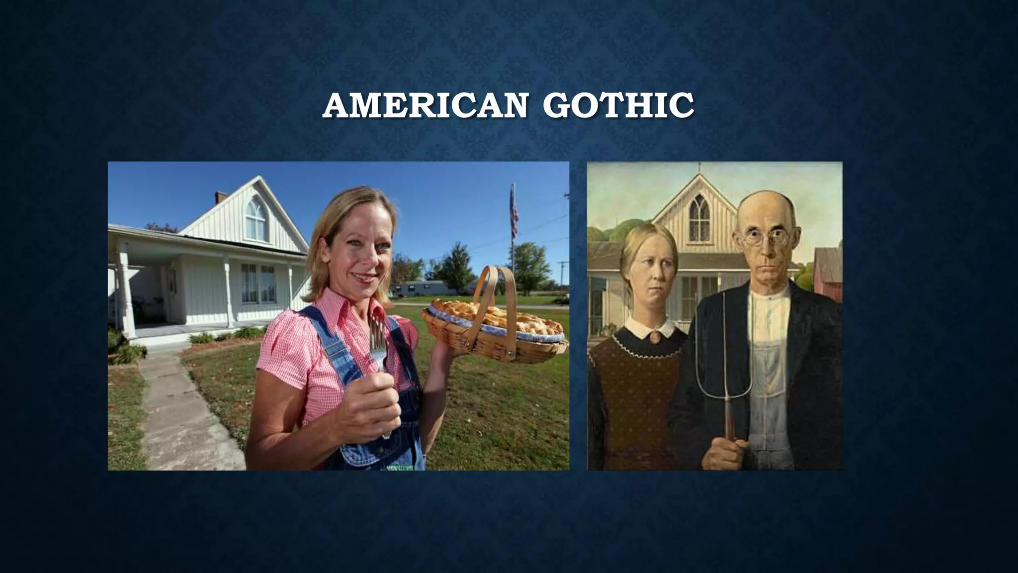 AMERICAN GOTHIC
 