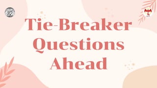 Tie-Breaker
Questions
Ahead
 