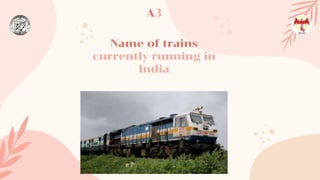 Name of trains
currently running in
India
A3
 