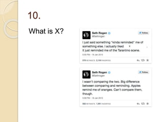 10.
What is X?
 