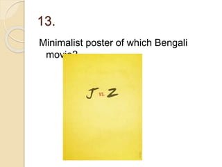 13.
Minimalist poster of which Bengali
movie?
 